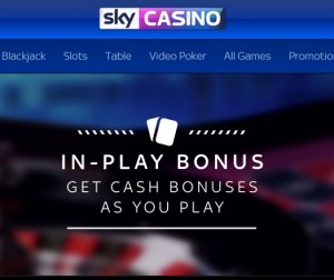 Sky Casino In Play Bonuses